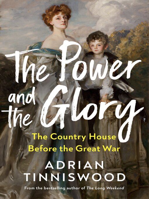 Title details for The Power and the Glory by Adrian Tinniswood - Available